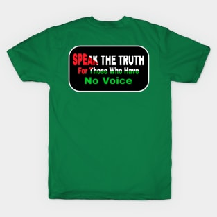 Speak The Truth For Those Who Have No Voice - Double-sided T-Shirt